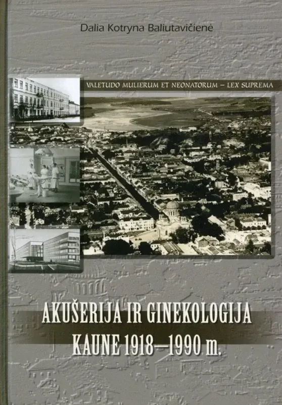 Akušerija ir ginekologija Kaune 1918–1990 m.