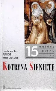 15 maldos dienų su šv. Kotryna Sieniete