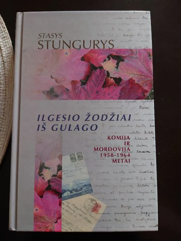 Ilgesio žodžiai iš Gulago. Komija ir Mordovija 1958-1964m.4