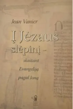 Į Jėzaus slėpinį – skaitant Evangeliją pagal Joną