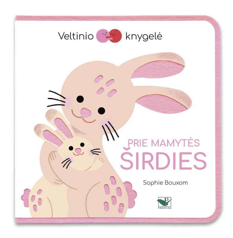 Veltinio knygelė. Prie mamytės širdies