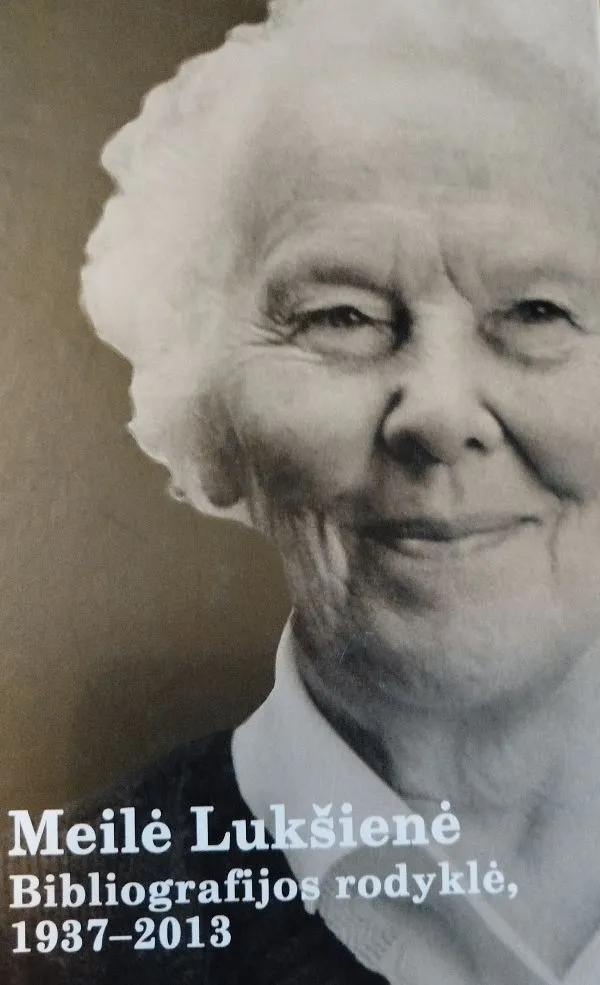 Meilė Lukšienė.Bibliografijos rodyklė,1937-2013