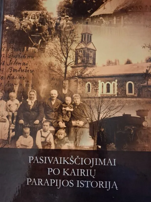 Pasivaikščiojimai po Kairių parapijos istoriją