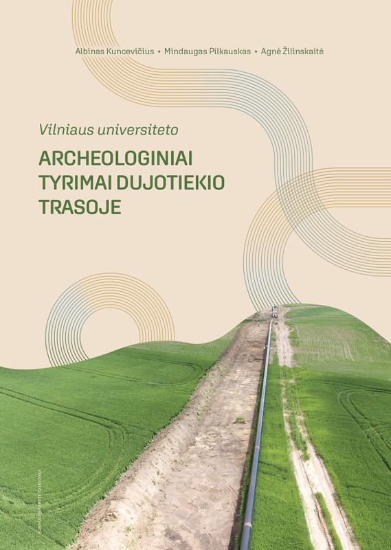 Vilniaus universiteto archeologiniai tyrimai dujotiekio trasoje + NEMOKAMAS ATVEŽIMAS!