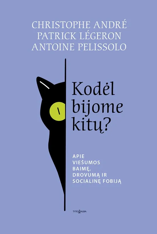 KODĖL BIJOME KITŲ? Apie viešumos baimę, drovumą ir socialinę fobiją