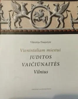 Vieninteliam miestui Juditos Vaičiūnaitės Vilnius