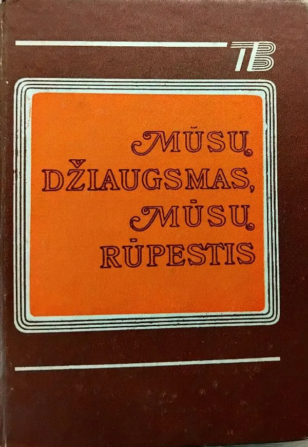 Mūsų džiaugsmas, mūsų rūpestis