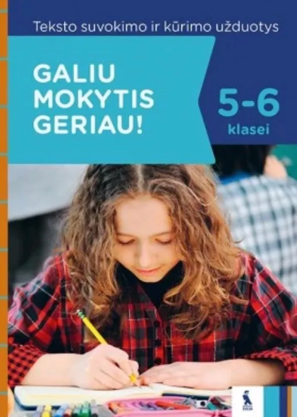 Teksto suvokimo ir rašymo užduotys 5-6 klasei, serija Galiu mokytis geriau!