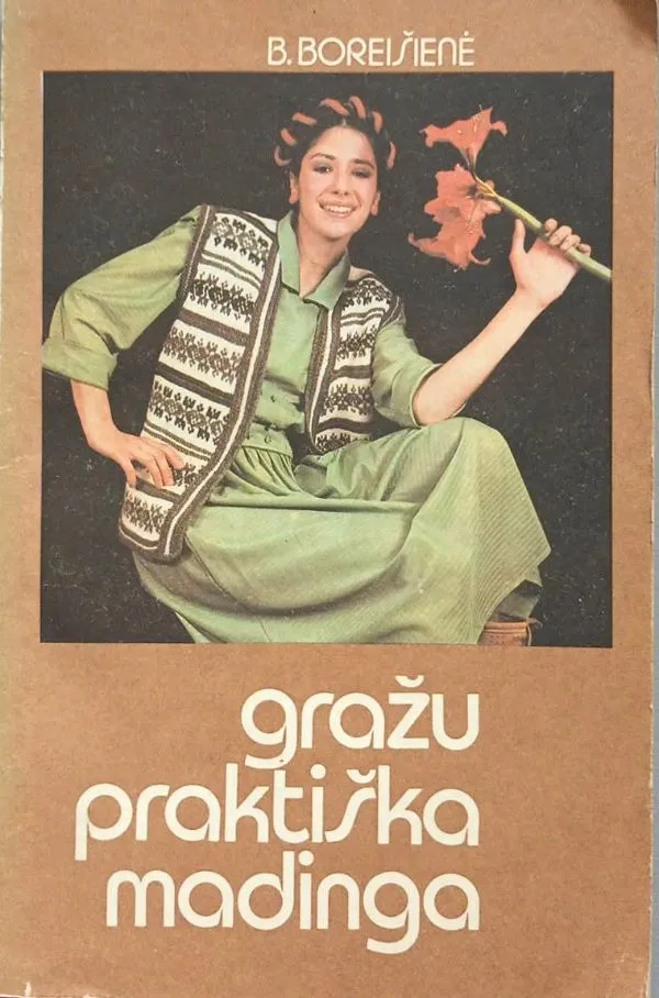 Gražu, praktiška, madinga