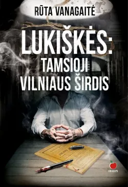 LUKIŠKĖS. TAMSIOJI VILNIAUS ŠIRDIS