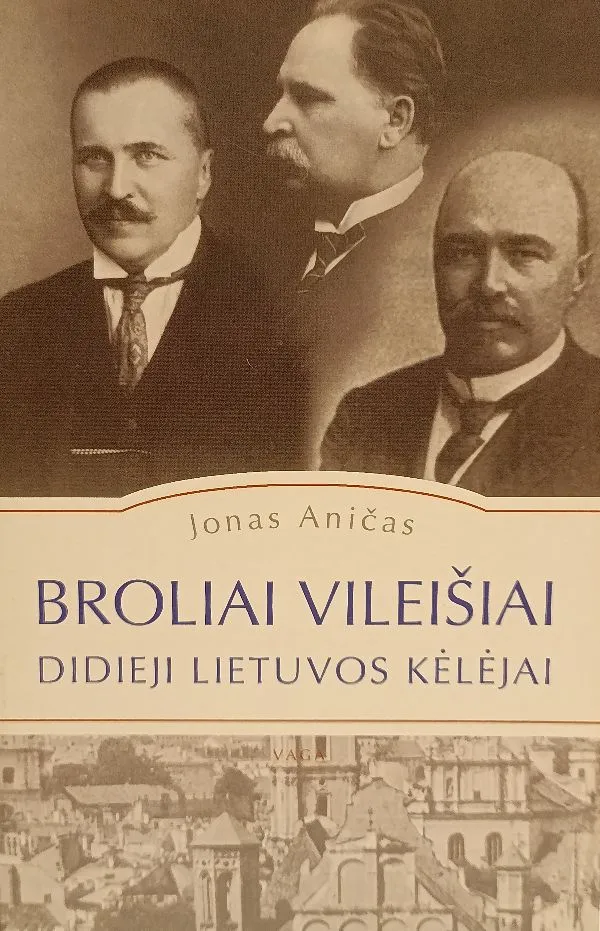 Broliai Vileišiai. Didieji Lietuvos kėlėjai