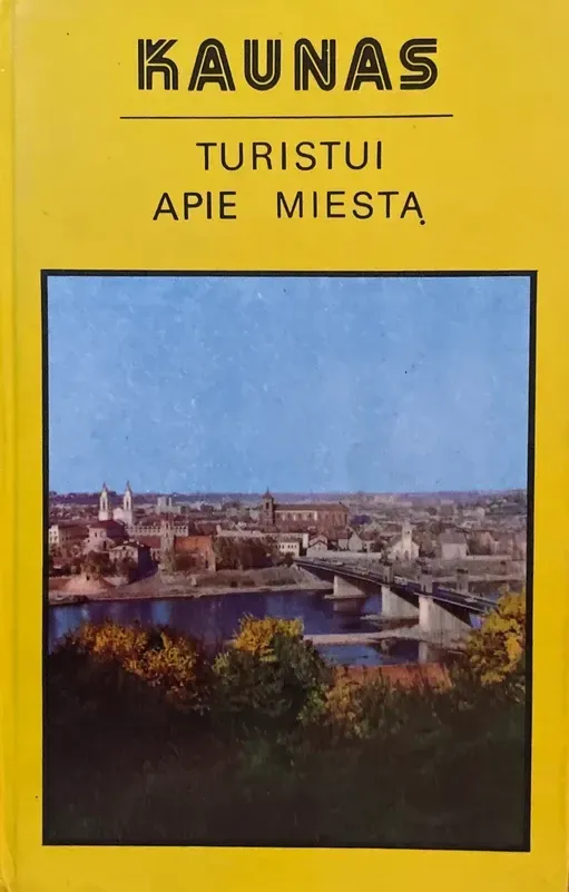 KAUNAS turistui apie miestą