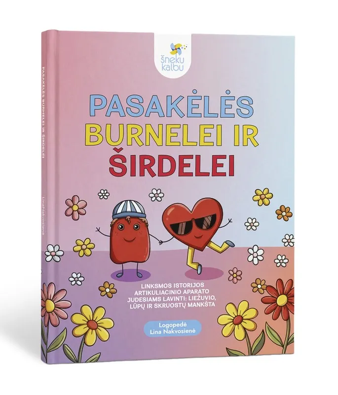 PASAKĖLĖS BURNELEI IR ŠIRDELEI