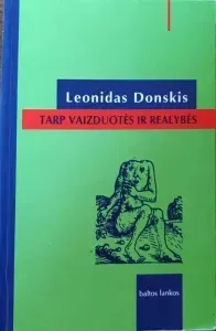 Tarp vaizduotės ir realybės