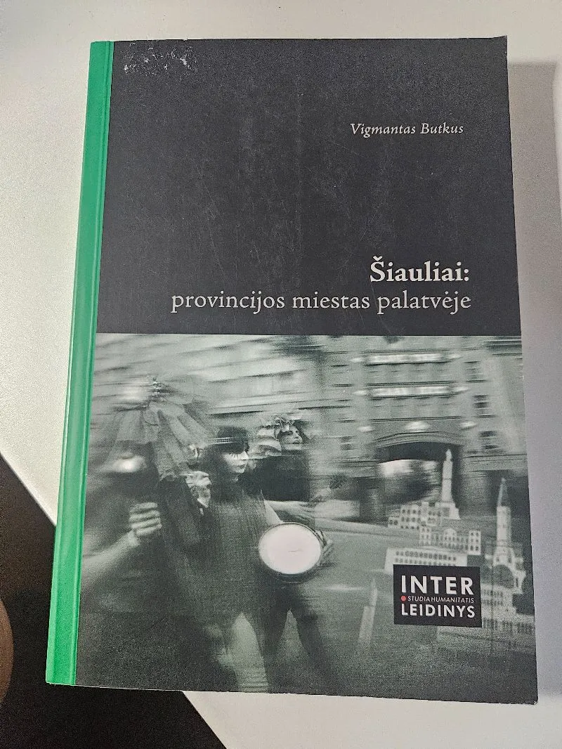 Šiauliai: provincijos miestas palatvėje
