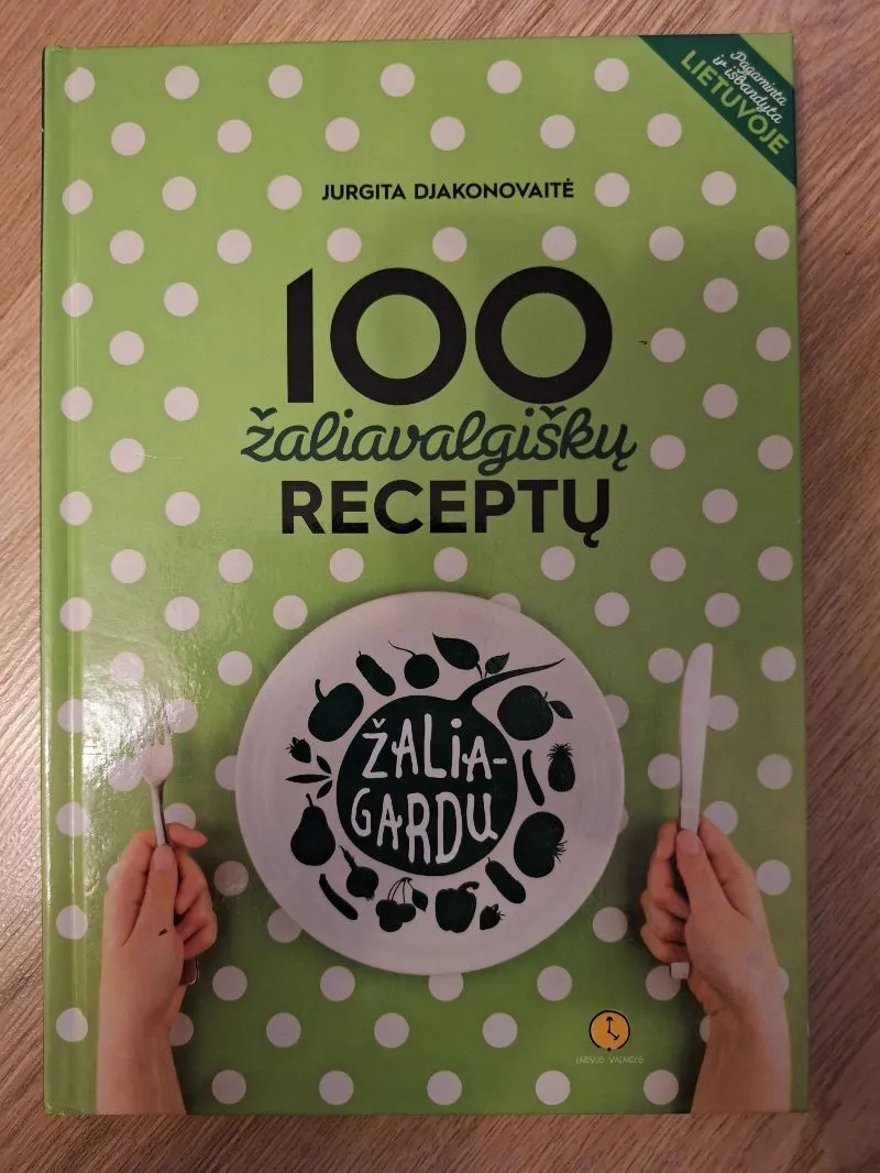 Žalia - gardu. 100 žaliavalgiškų receptų