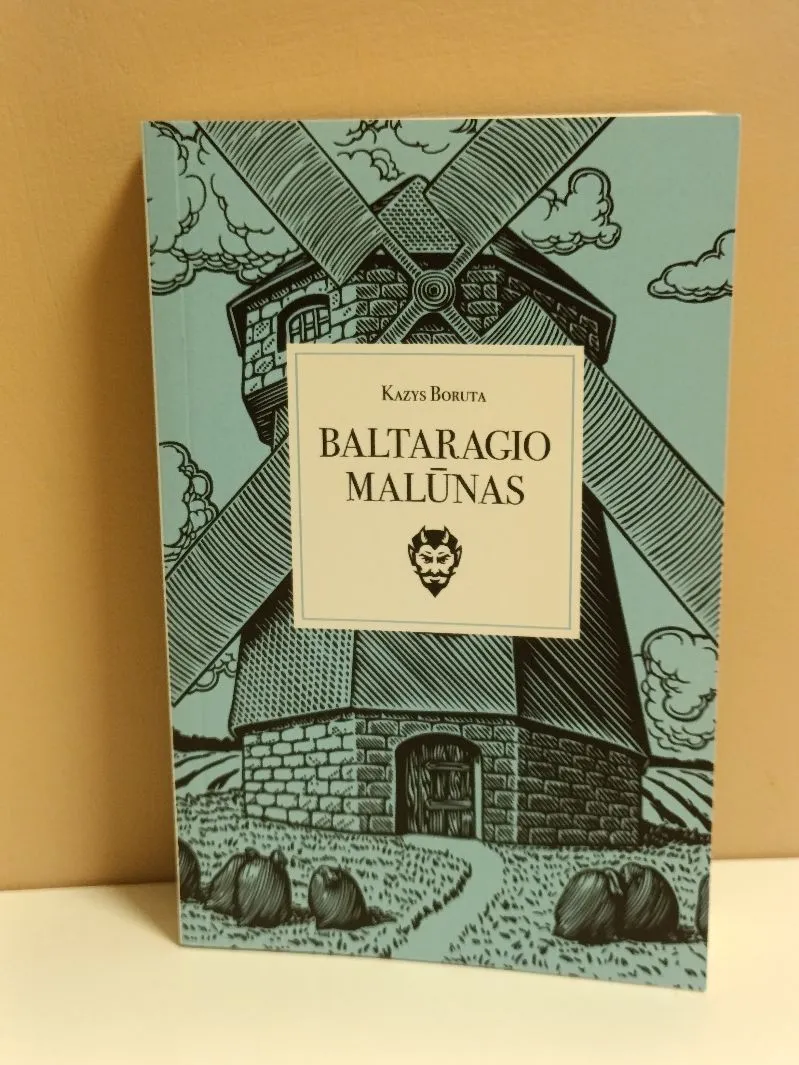 Baltaragio malūnas, arba Kas dėjosi anuo metu Paudruvės krašte