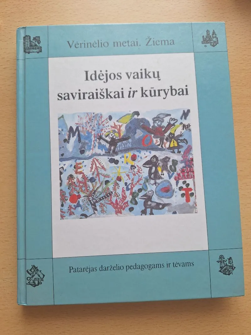 Vėrinėlio metai. Žiema.Idėjos vaikų saviraiškai ir kūrybai