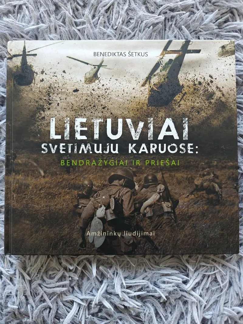 Lietuviai svetimųjų karuose: bendražygiai ir priešai. Amžininkų liudijimai