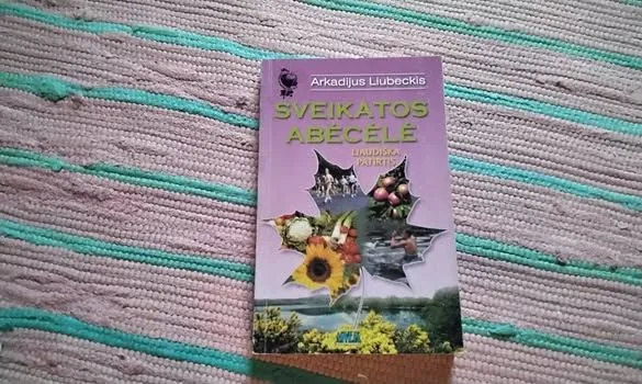 Sveikatos abėcėlė. Liaudiška patirtis