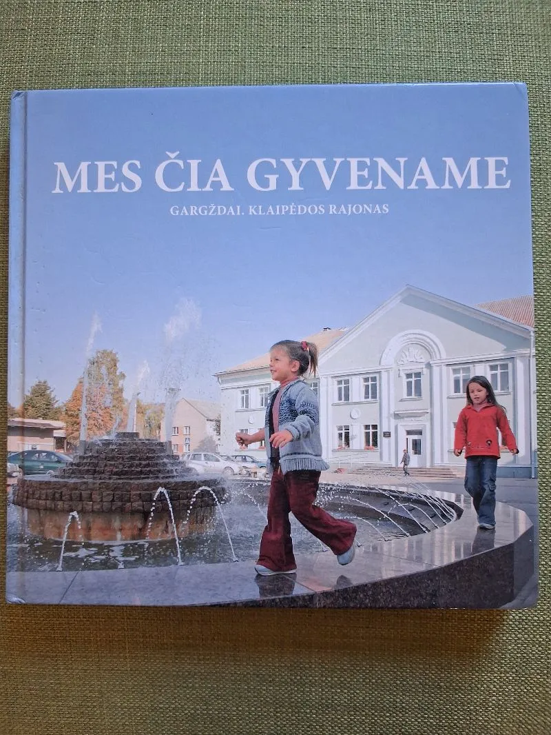 Mes čia gyvename. Gargždai. Klaipėdos rajonas